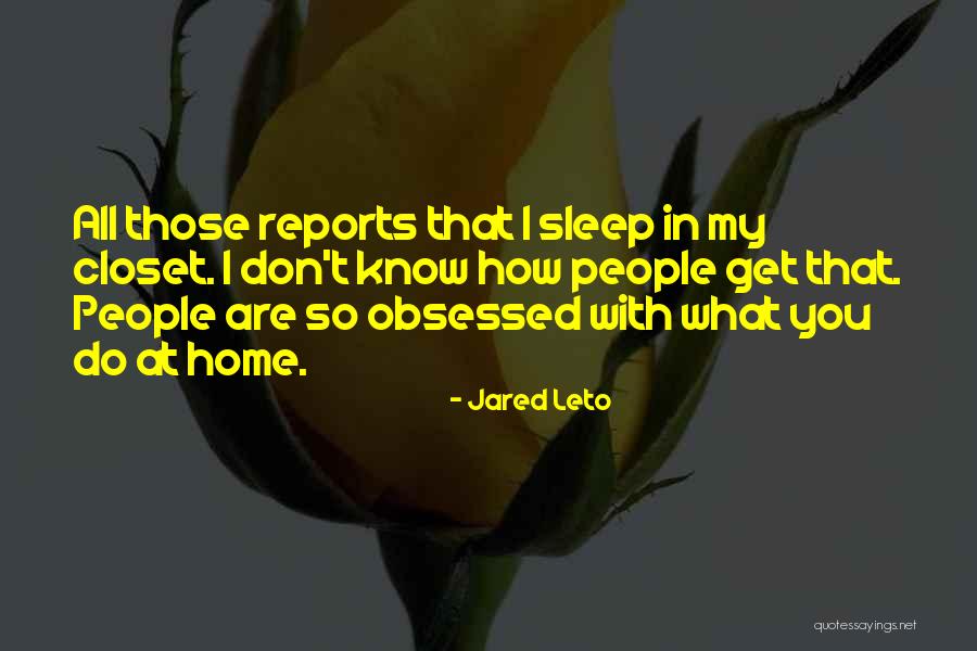 Obsessed People Quotes By Jared Leto Obsessed People Quotes By Jared Leto