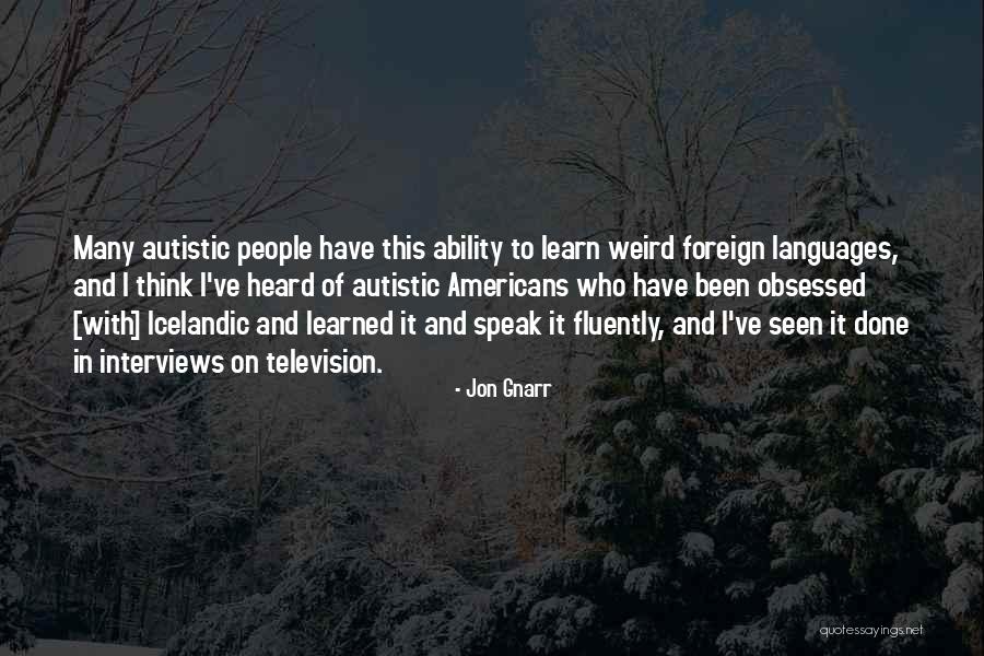 Obsessed People Quotes By Jon Gnarr Obsessed People Quotes By Jon Gnarr