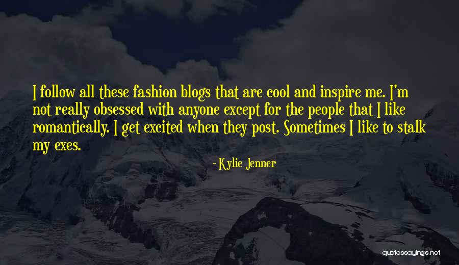 Obsessed People Quotes By Kylie Jenner Obsessed People Quotes By Kylie Jenner