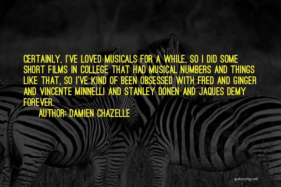 Obsessed Quotes By Damien Chazelle