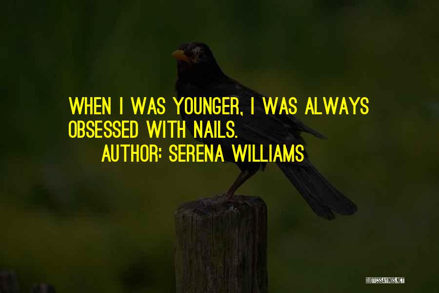 Obsessed Quotes By Serena Williams