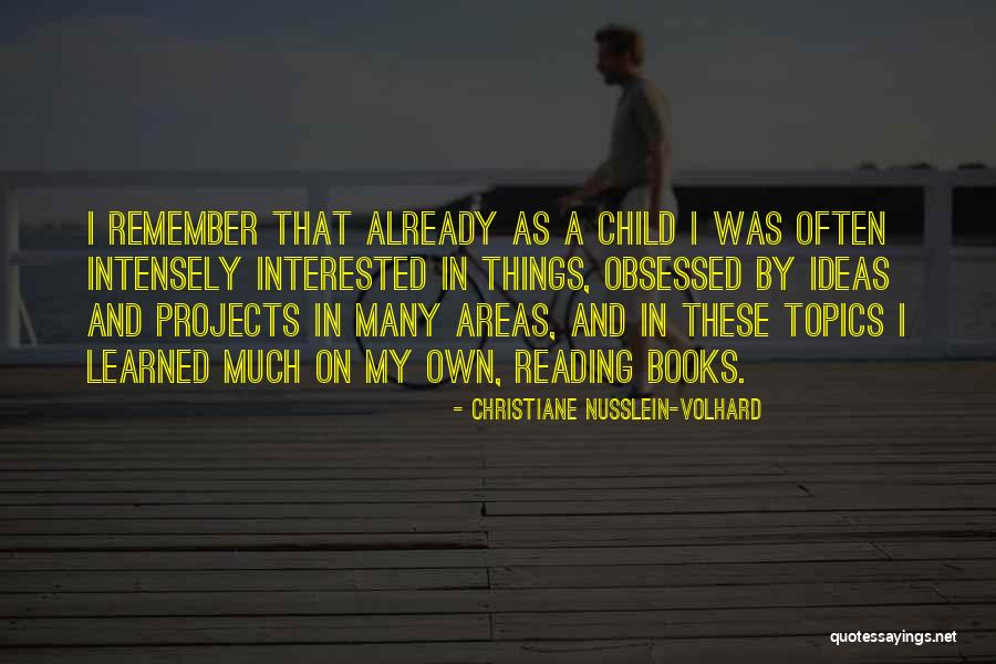 Obsessed With Reading Quotes By Christiane Nusslein-Volhard Obsessed With Reading Quotes By Christiane Nusslein-Volhard