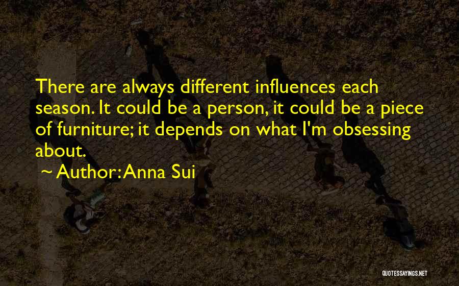 Obsessing Over Someone Quotes By Anna Sui