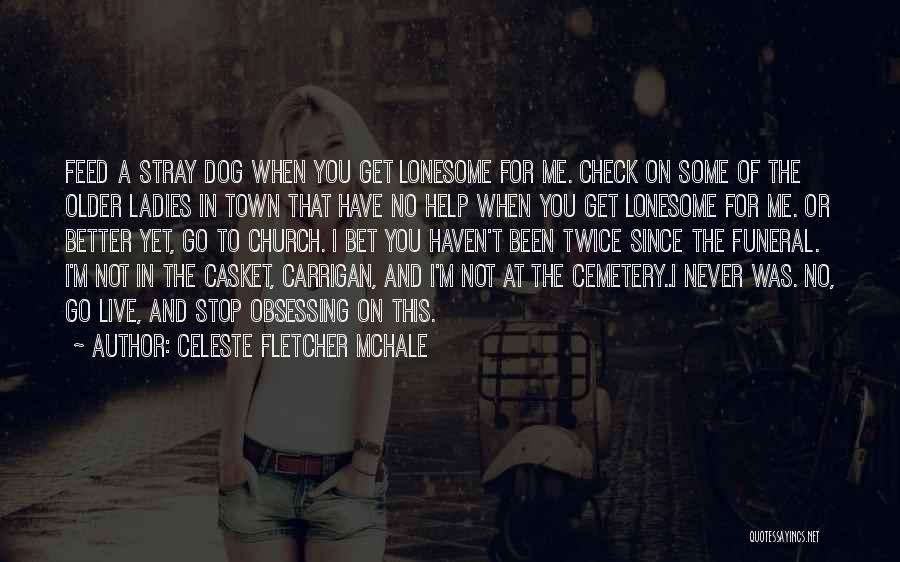 Obsessing Over Someone Quotes By Celeste Fletcher McHale