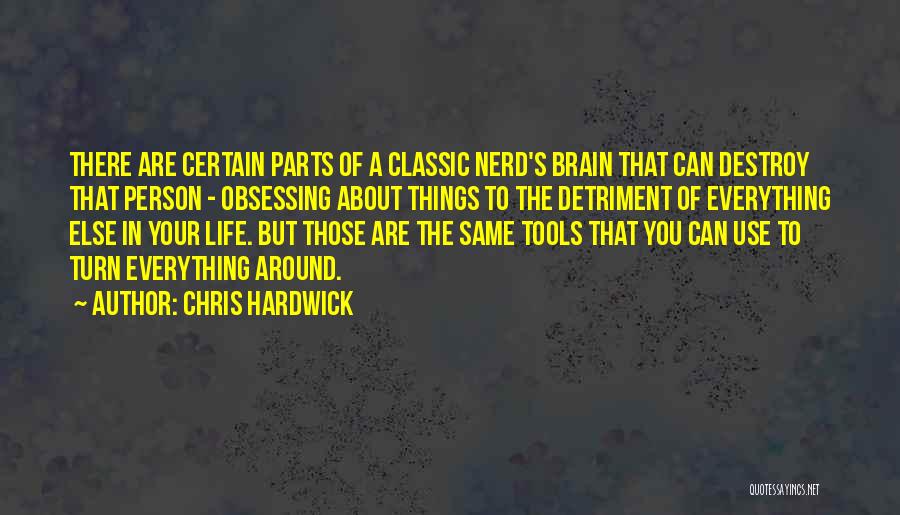 Obsessing Over Someone Quotes By Chris Hardwick
