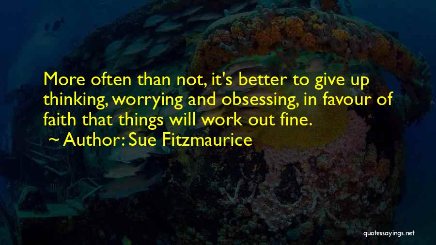 Obsessing Over Someone Quotes By Sue Fitzmaurice