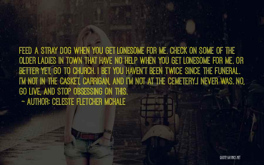 Obsessing Over The Past Quotes By Celeste Fletcher McHale