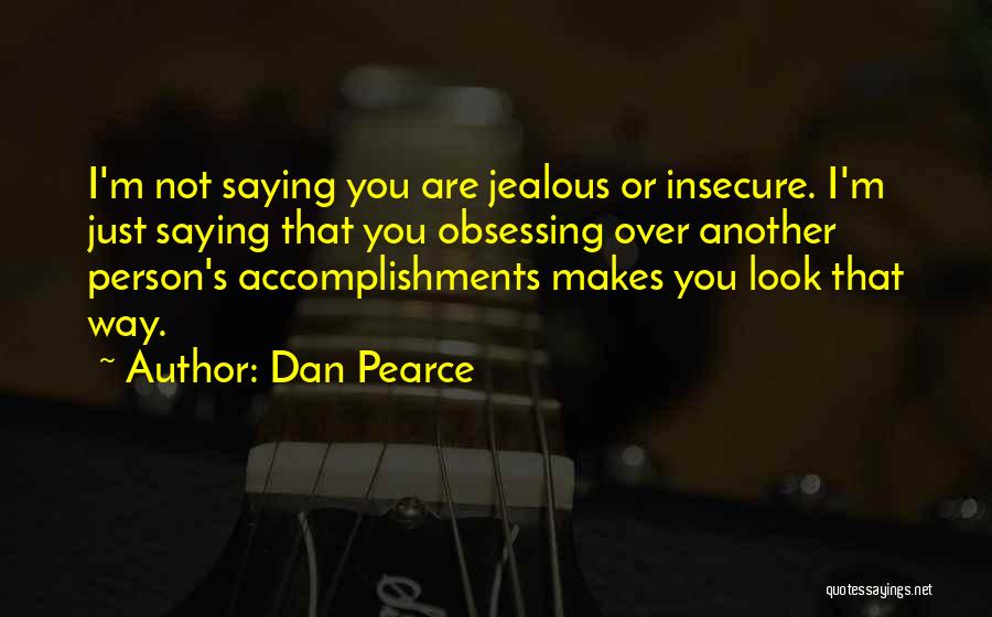 Obsessing Over The Past Quotes By Dan Pearce