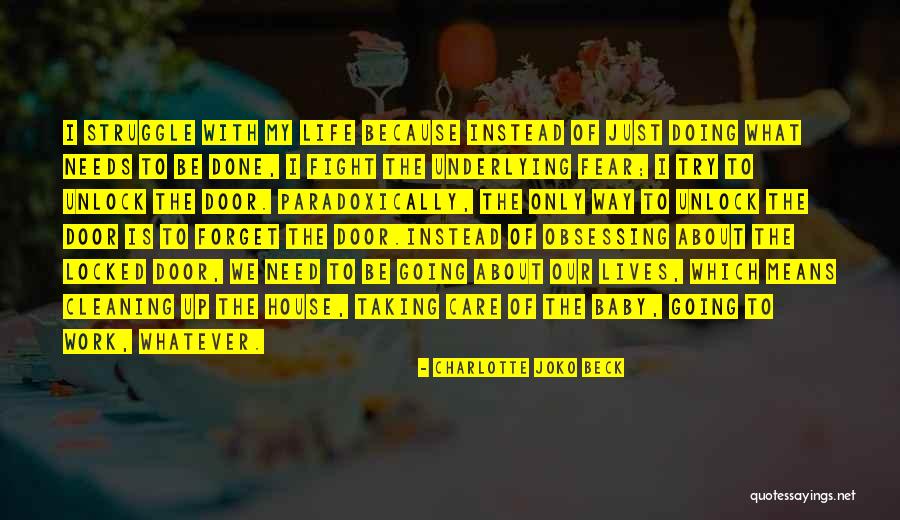 Obsessing Over Things Quotes By Charlotte Joko Beck Obsessing Over Things Quotes By Charlotte Joko Beck