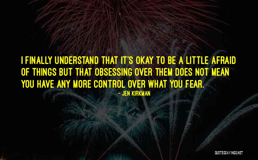 Obsessing Over Things Quotes By Jen Kirkman Obsessing Over Things Quotes By Jen Kirkman