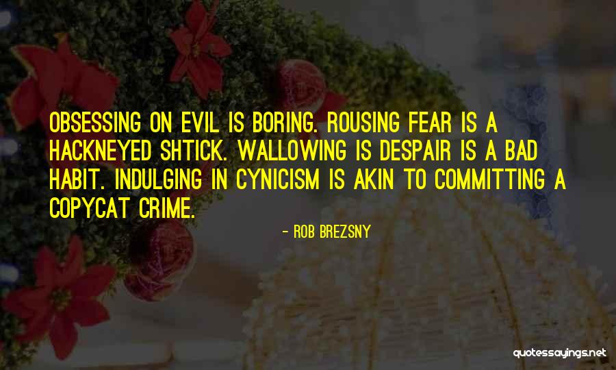 Obsessing Over Things Quotes By Rob Brezsny Obsessing Over Things Quotes By Rob Brezsny