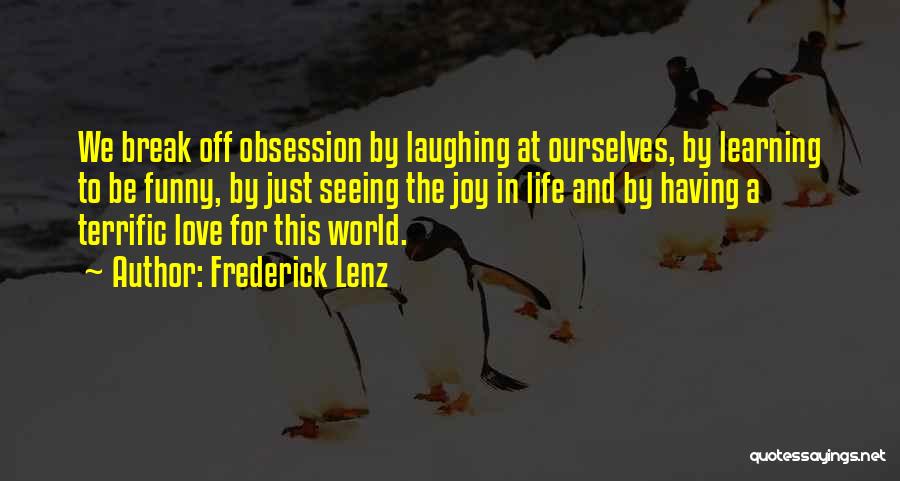 Obsession And Love Quotes By Frederick Lenz
