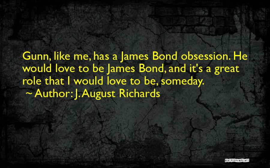 Obsession And Love Quotes By J. August Richards