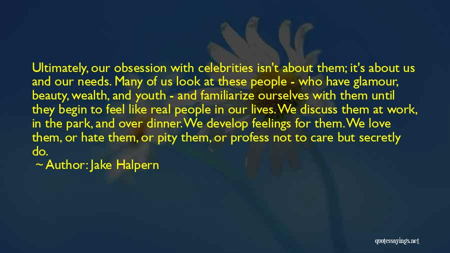 Obsession And Love Quotes By Jake Halpern