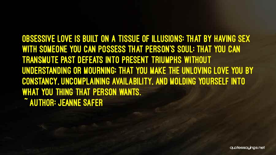 Obsession And Love Quotes By Jeanne Safer