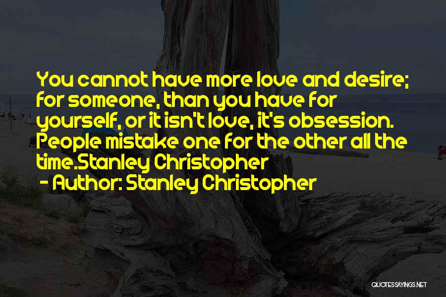 Obsession And Love Quotes By Stanley Christopher