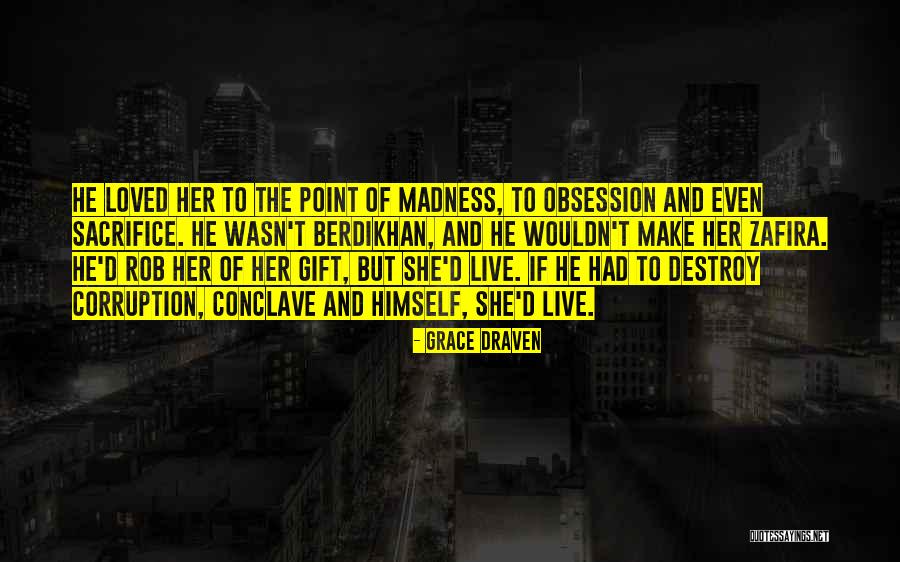 Obsession And Madness Quotes By Grace Draven