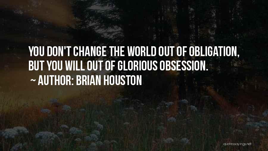 Obsession Quotes By Brian Houston