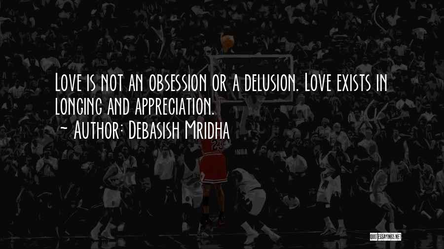 Obsession Vs Love Quotes By Debasish Mridha