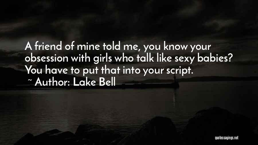 Obsession With Me Quotes By Lake Bell