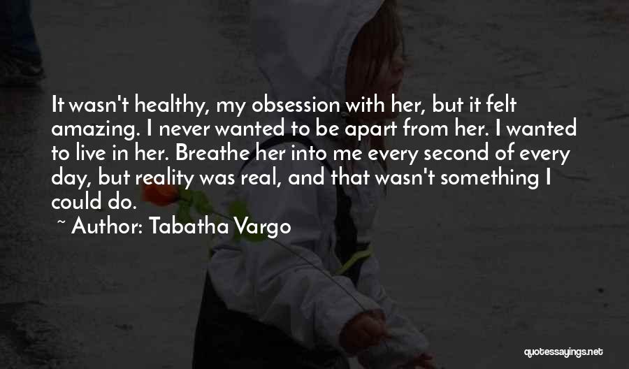 Obsession With Me Quotes By Tabatha Vargo