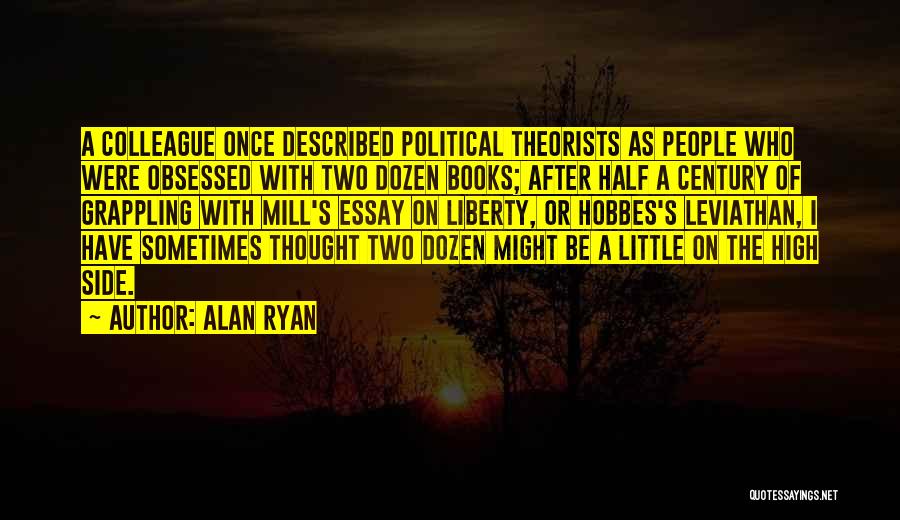 Obsession With Someone Quotes By Alan Ryan