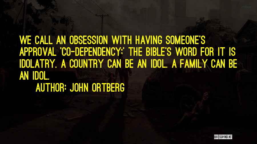 Obsession With Someone Quotes By John Ortberg