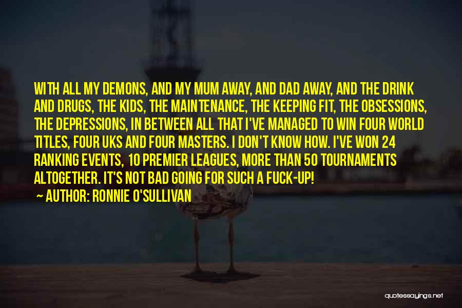 Obsessions Are Bad Quotes By Ronnie O'Sullivan