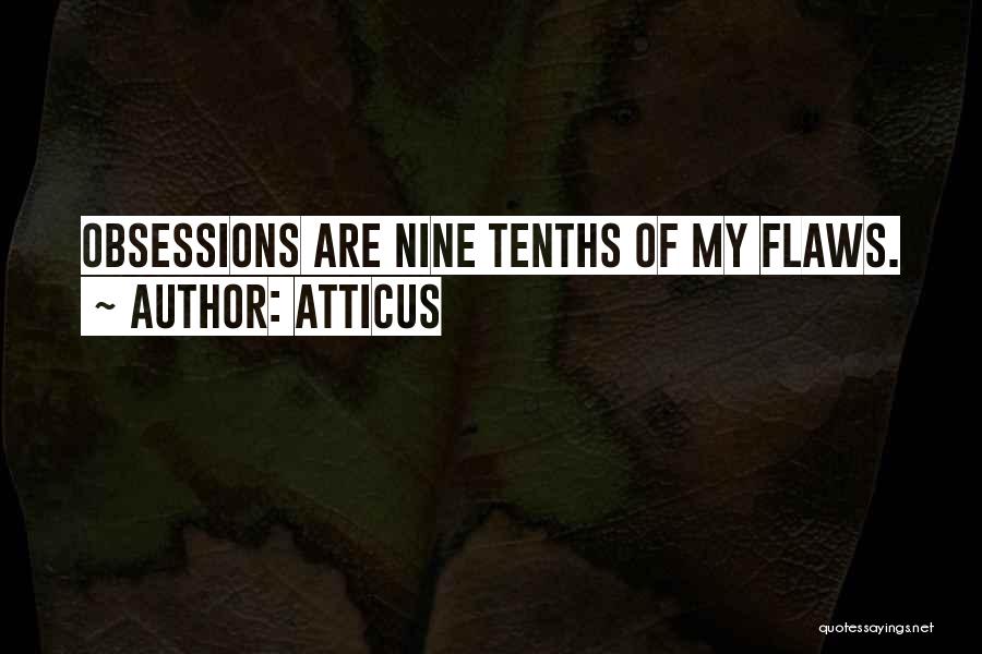 Obsessions Quotes By Atticus