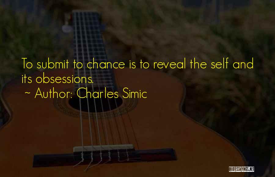 Obsessions Quotes By Charles Simic