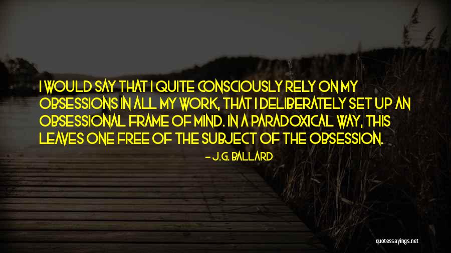 Obsessions Quotes By J.G. Ballard