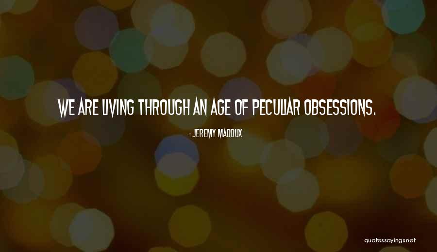 Obsessions Quotes By Jeremy Maddux Obsessions Quotes By Jeremy Maddux