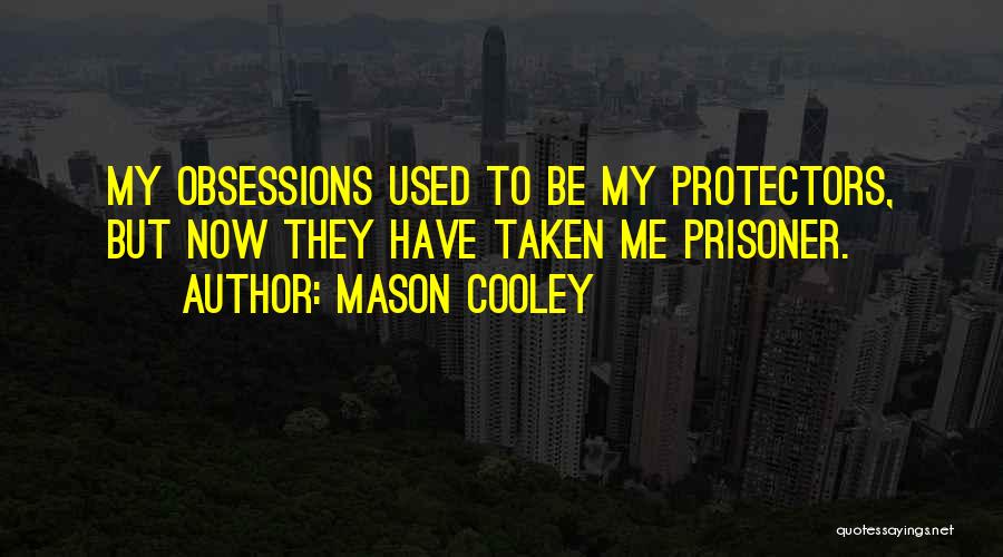 Obsessions Quotes By Mason Cooley