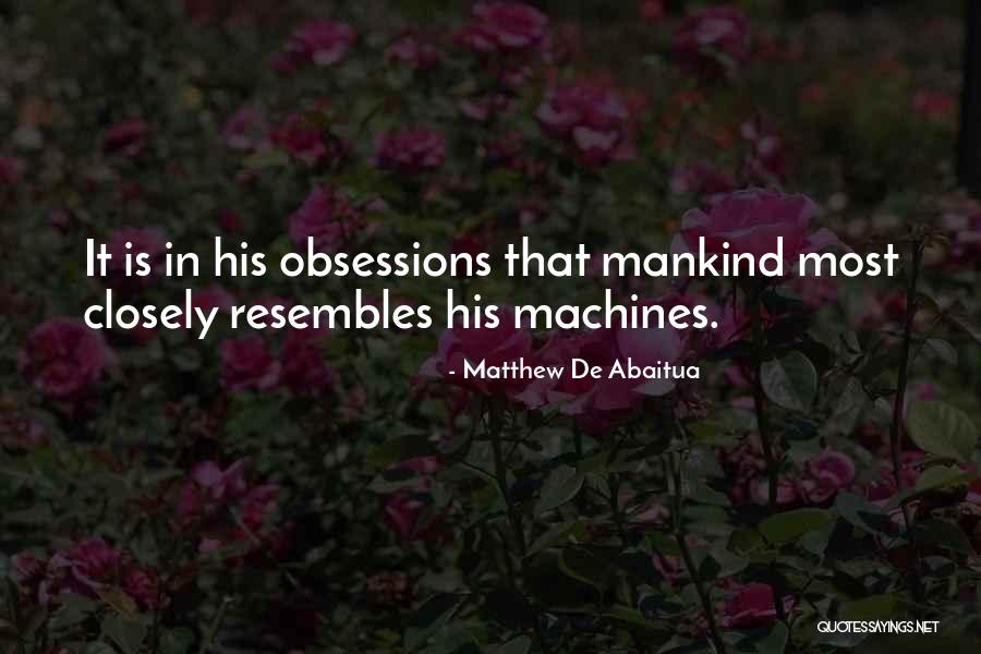 Obsessions Quotes By Matthew De Abaitua