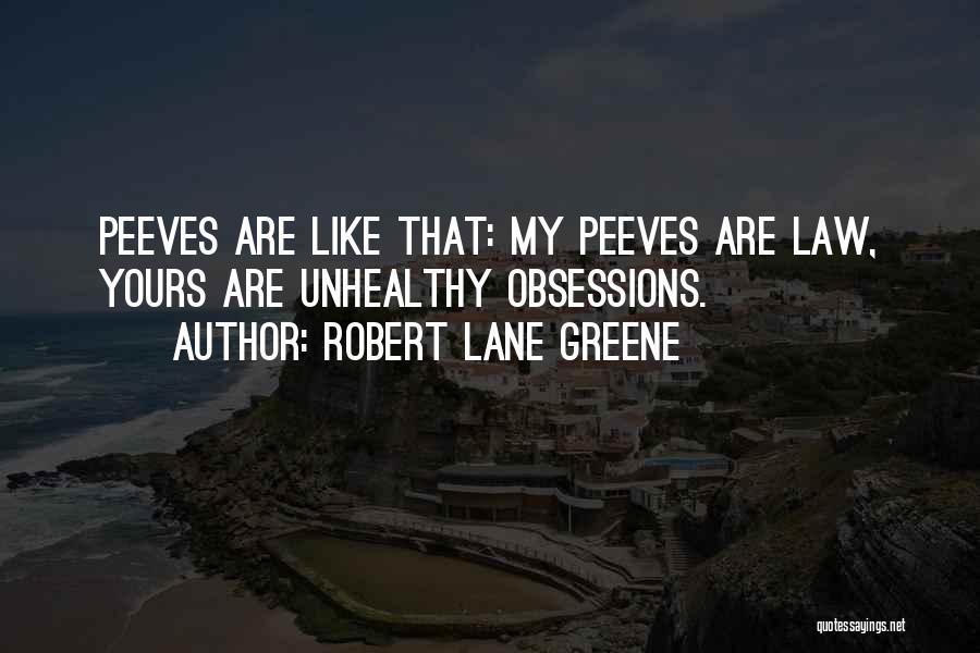 Obsessions Quotes By Robert Lane Greene