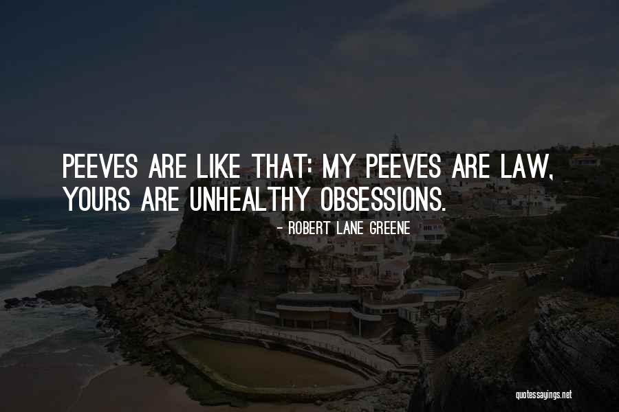 Obsessions Quotes By Robert Lane Greene