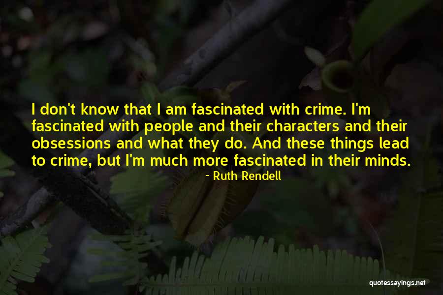 Obsessions Quotes By Ruth Rendell