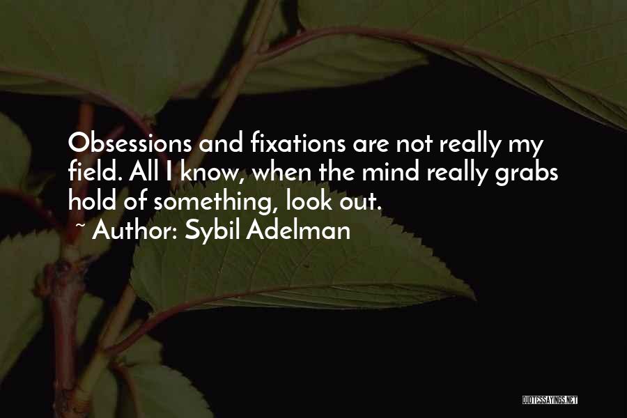 Obsessions Quotes By Sybil Adelman