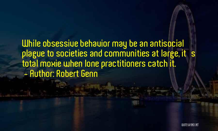 Obsessive Behavior Quotes By Robert Genn
