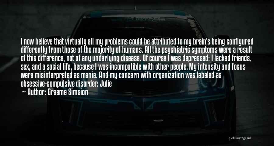 Obsessive Compulsive Disorder Quotes By Graeme Simsion