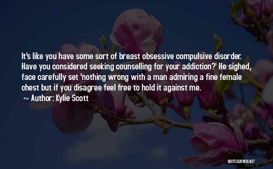Obsessive Compulsive Disorder Quotes By Kylie Scott