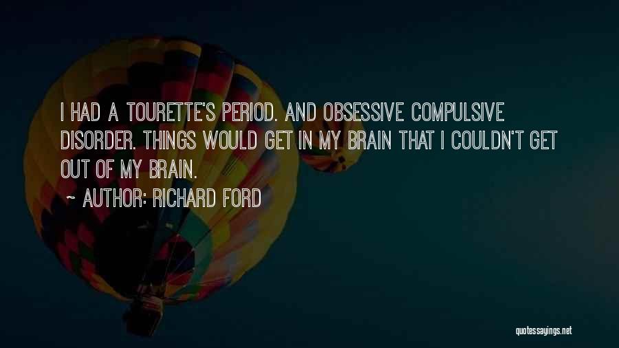 Obsessive Compulsive Disorder Quotes By Richard Ford