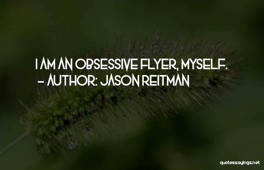 Obsessive Ex Quotes By Jason Reitman