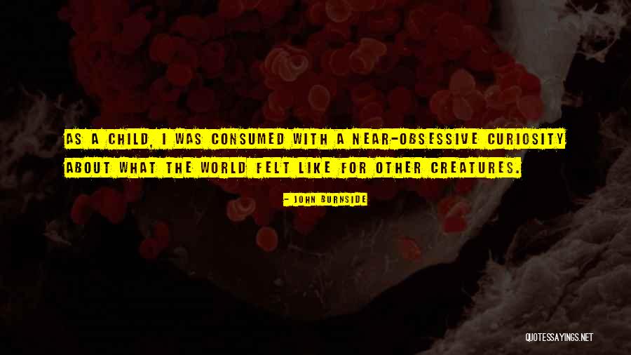 Obsessive Ex Quotes By John Burnside Obsessive Ex Quotes By John Burnside