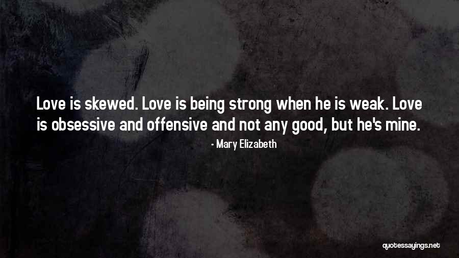 Obsessive Love Quotes By Mary Elizabeth Obsessive Love Quotes By Mary Elizabeth