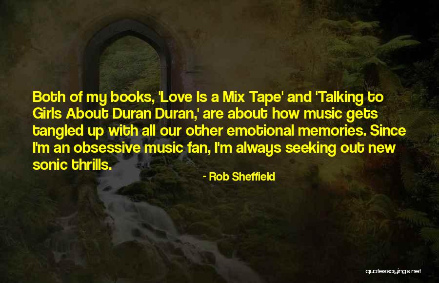 Obsessive Love Quotes By Rob Sheffield Obsessive Love Quotes By Rob Sheffield