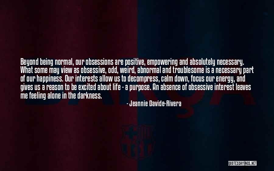 Obsessive Positive Quotes By Jeannie Davide-Rivera Obsessive Positive Quotes By Jeannie Davide-Rivera