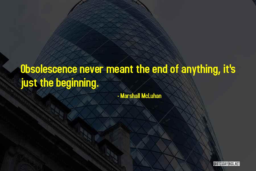 Obsolescence Quotes By Marshall McLuhan