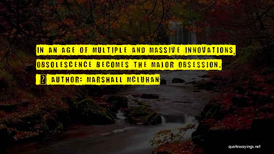 Obsolescence Quotes By Marshall McLuhan