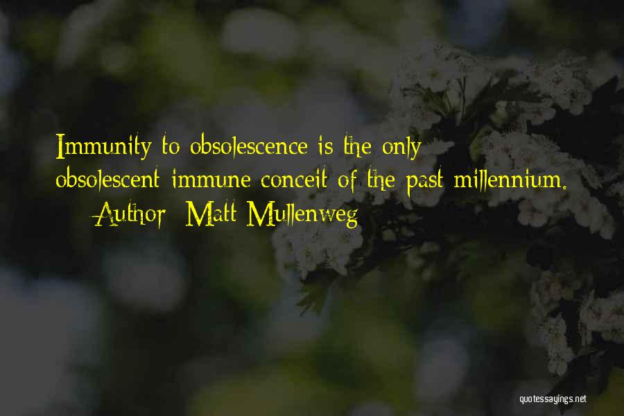 Obsolescence Quotes By Matt Mullenweg